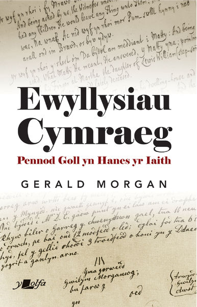Gerald Morgan yn datgelu pennod goll yn hanes y Gymraeg